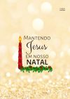 Mantendo Jesus em Nosso Natal - Projeto Puritas